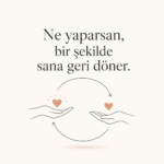 Ne yaparsan sana geri döner sözünü anlatan, iyilik yapmanın insana geri dönüşünü simgeleyen minimalist görsel.